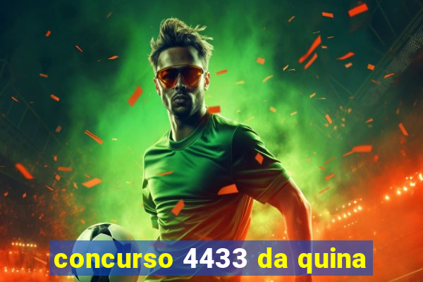 concurso 4433 da quina